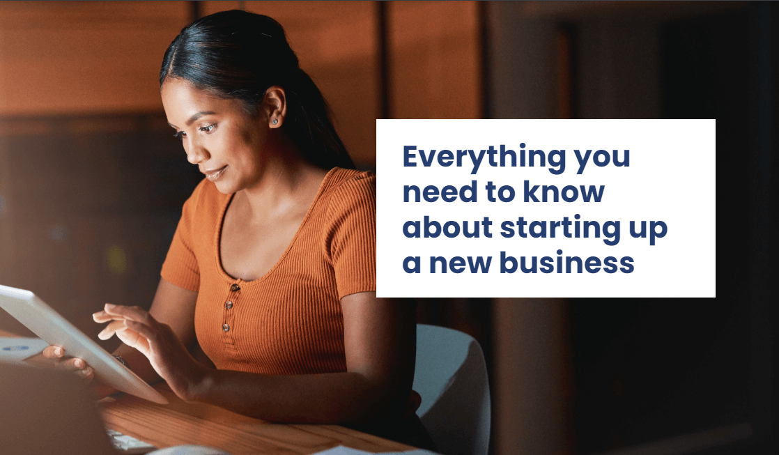 Everything you need to know about starting up a new business